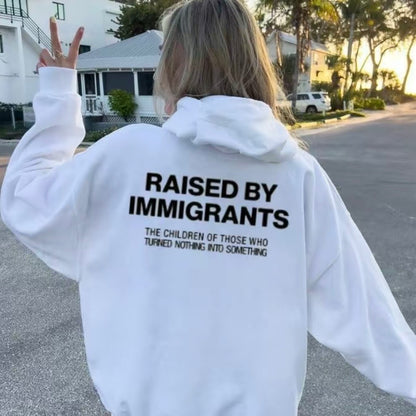 Raised By Immigrants T-Shirt/Sweatshirt/Hoodie