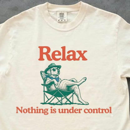 Relax Nothing Is Under Control Chill Dog Vintage T-Shirt/Sweatshirt/Hoodie