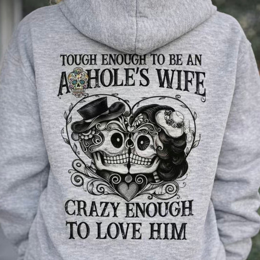 Tough Enough To Be An As*hole's Wife T-Shirt/Sweatshirt/Hoodie