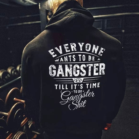 Everyone Wants To Be Gangster T-Shirt/Sweatshirt/Hoodie