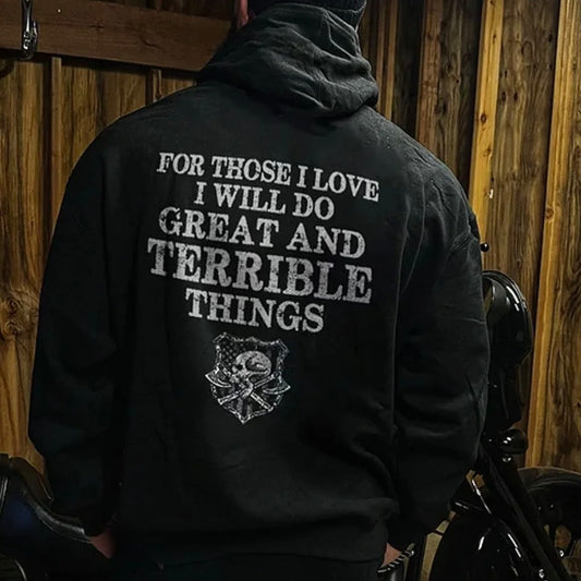 For Those I Love Will Do Great And Terrible Things T-Shirt/Sweatshirt/Hoodie