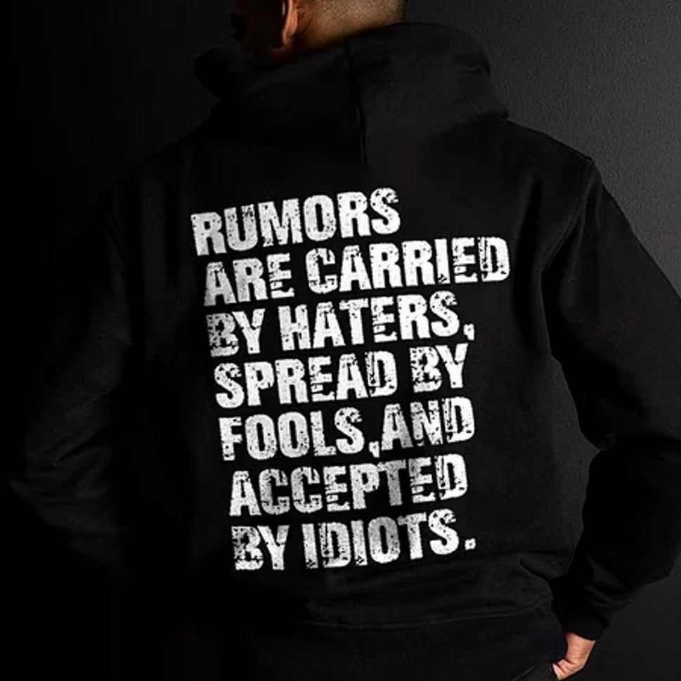 Rumors Are Carried By Haters Spread By Fools T-Shirt Sweatshirt Hoodie