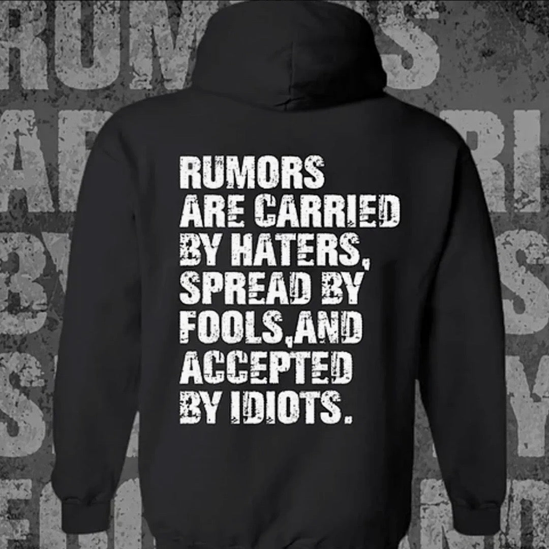 Rumors Are Carried By Haters Spread By Fools T-Shirt Sweatshirt Hoodie
