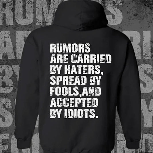 Rumors Are Carried By Haters Spread By Fools T-Shirt Sweatshirt Hoodie