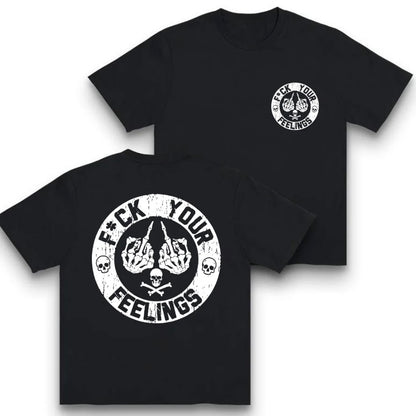 F*ck Your Feelings Skull T-Shirt Sweatshirt Hoodie