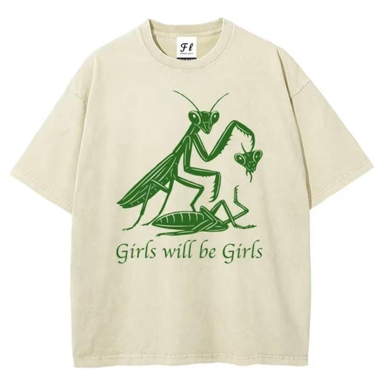 Girls Will Be Girls Unisex T-Shirt Sweatshirt Hoodie