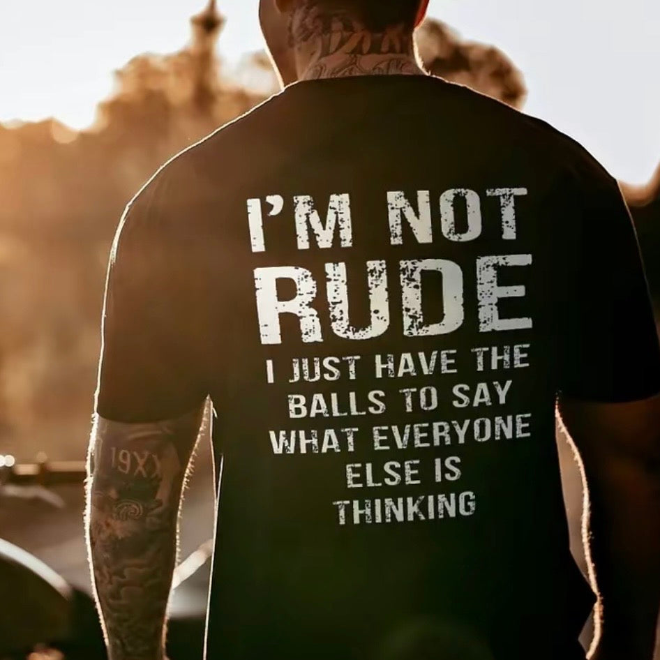 I’m Not Rude I Just Have the Balls to Say What Everyone Else Is Thinking T-Shirt Sweatshirt Hoodie