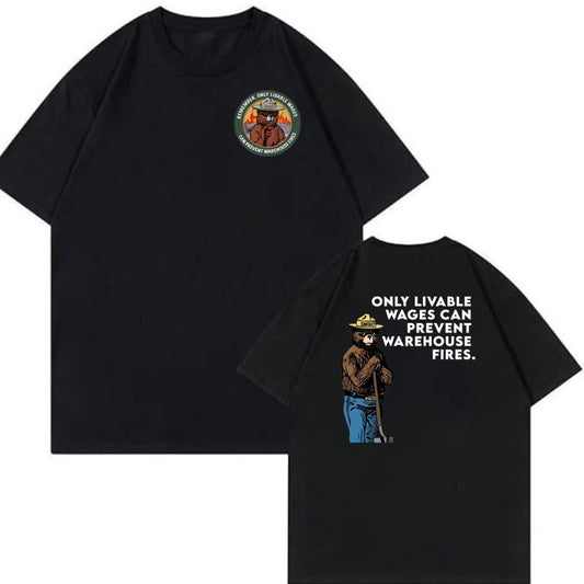 Only Livable Wages Prevent Warehouse Fires T-Shirt Sweatshirt Hoodie
