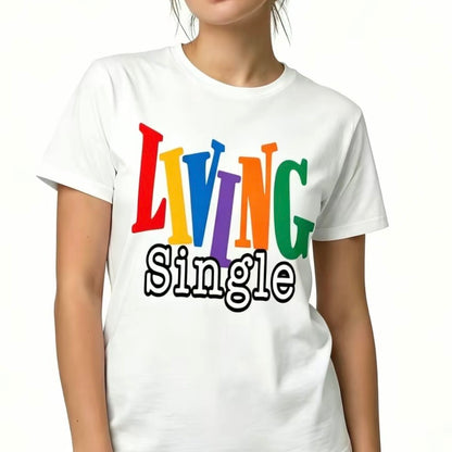 Living Single T-Shirt Sweatshirt Hoodie