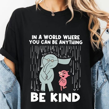 Be Kind In A World Where You Can Be Anything Teacher T-Shirt Sweatshirt Hoodie