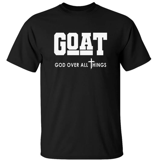 Goat God Over All T-Shirt Sweatshirt Hoodie