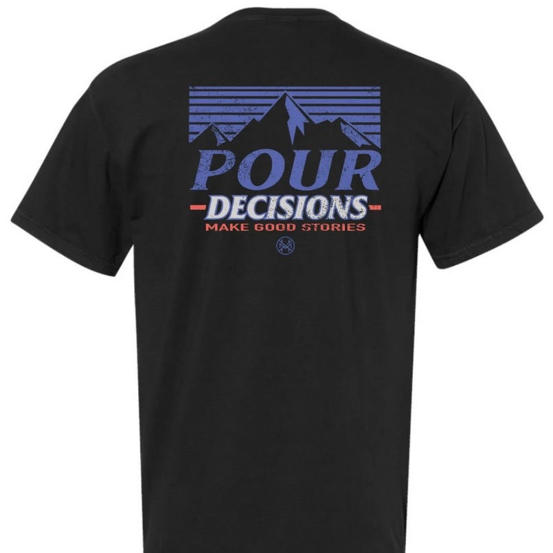 Pour Decisions T-Shirt Sweatshirt Hoodie
