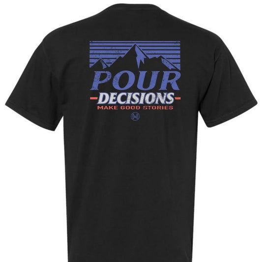 Pour Decisions T-Shirt Sweatshirt Hoodie