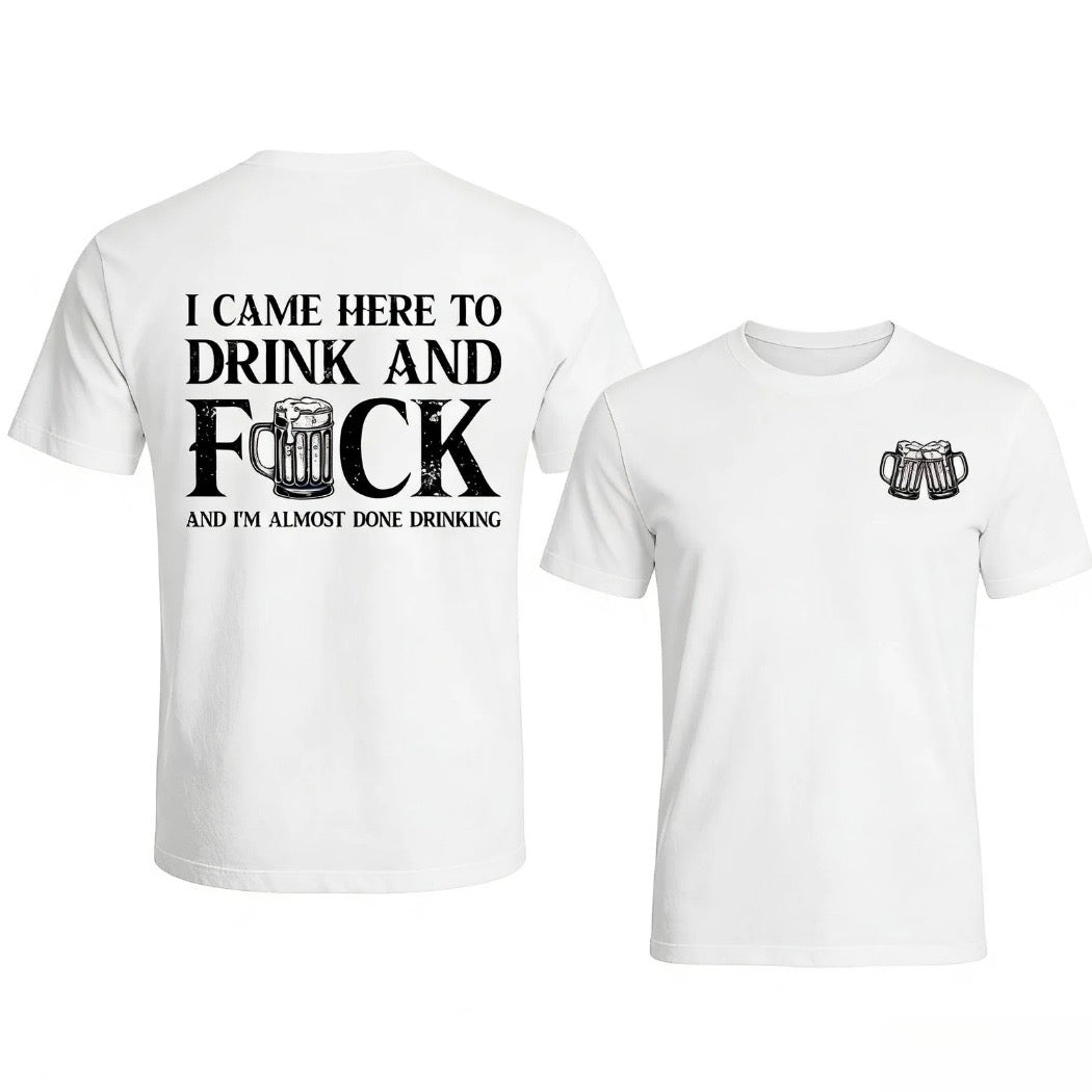 Funny I Came Here To Drink T-Shirt Sweatshirt Hoodie