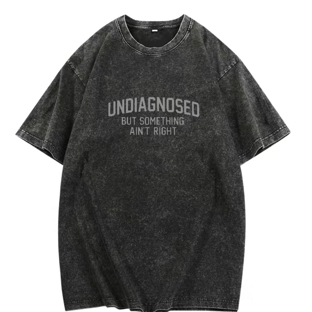 Undiagnosed But Something Ain't Right T-Shirt Sweatshirt Hoodie