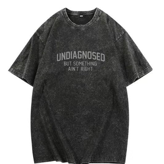 Undiagnosed But Something Ain't Right T-Shirt Sweatshirt Hoodie