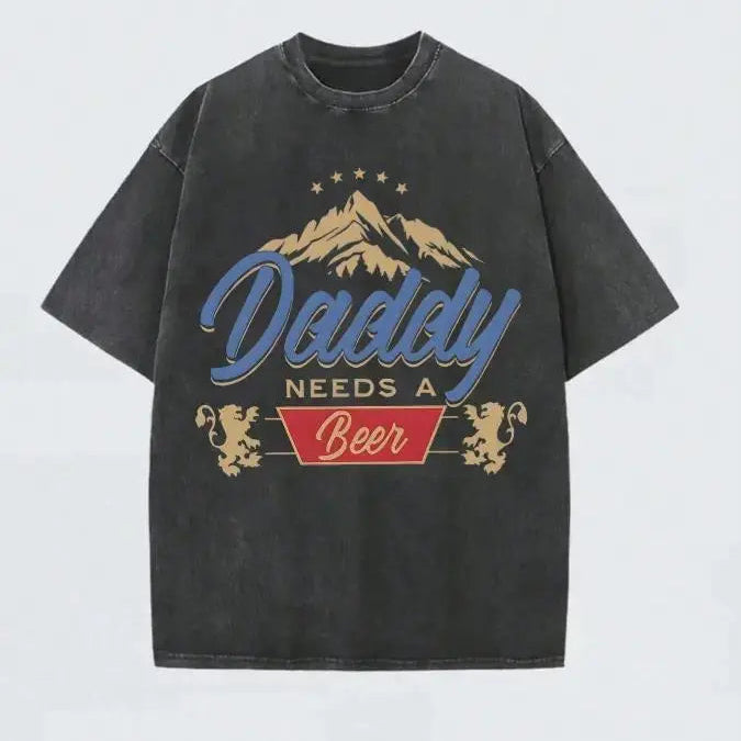 Daddy Needs A Beer T-Shirt Sweatshirt Hoodie