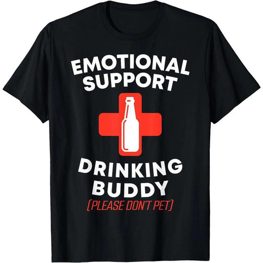 Emotional Support Drinking Buddy T-Shirt Sweatshirt Hoodie