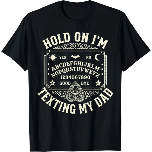 Hold On I'm Texting My Dad T-Shirt Sweatshirt Hoodie