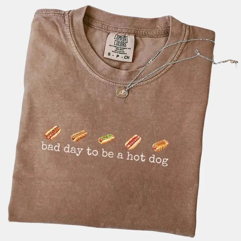Bad Day to Be a Hotdog T-Shirt Sweatshirt Hoodie